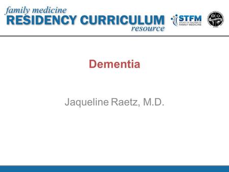 Dementia Jaqueline Raetz, M.D.. Types of Dementia Alzheimer Dementia 70% Lewy Body Dementia about 22% Vascular Dementia 17% Frontotemporal Dementia Overall.