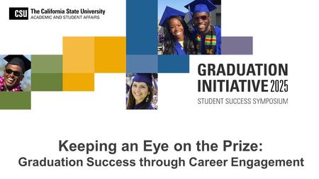 Keeping an Eye on the Prize: Graduation Success through Career Engagement.