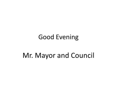 Good Evening Mr. Mayor and Council. Canada’s and Aboriginal The Canadian Government Recognizes Canada’s First Nations as: Aboriginal rights refer to practices,