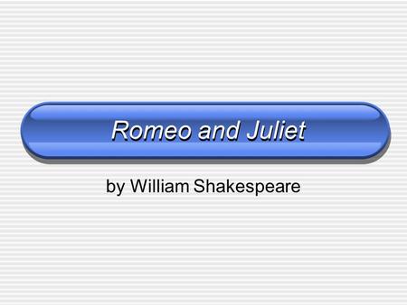 Romeo and Juliet by William Shakespeare. Plot Simply put - teenage lovers who are caught in a family feud.