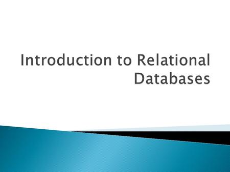  Database – collection of persistent data  Database Management System (DBMS) – software system that supports creation, population, and querying of a.