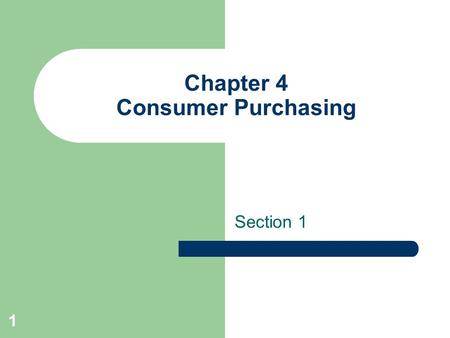 Chapter 4 Consumer Purchasing Section 1 1. Factors That Influence Buying Decisions wise decisions will help you get more out of the products and services.