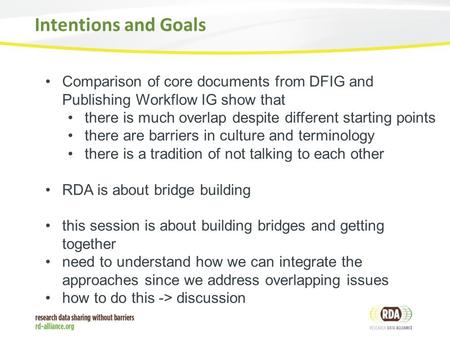 Intentions and Goals Comparison of core documents from DFIG and Publishing Workflow IG show that there is much overlap despite different starting points.