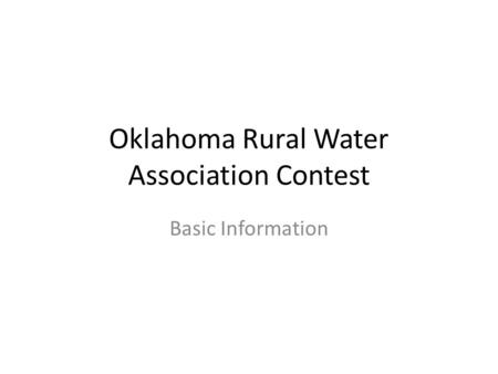 Oklahoma Rural Water Association Contest Basic Information.