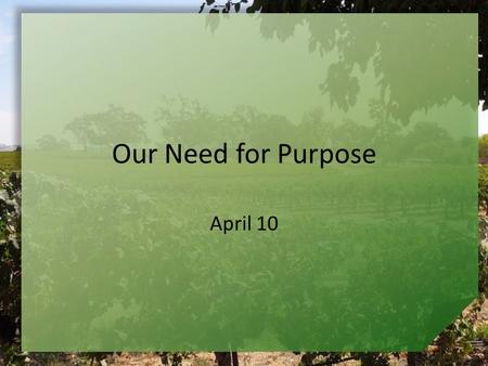 Our Need for Purpose April 10. Admit it, now … What kinds of situations make you feel like a hamster on a wheel? Consider that busyness is not the same.