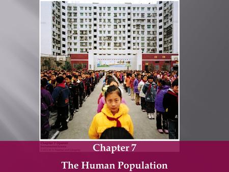 Chapter 7 The Human Population. Figure 7.1 Scientists Disagree on Earth’s Carrying Capacity The following graphs show theoretical models of food supply.