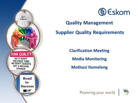 Quality Management Supplier Quality Requirements Clarification Meeting Media Monitoring Mothusi Itumeleng.