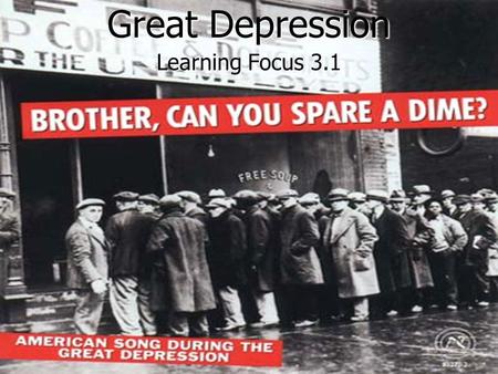 Great Depression Learning Focus 3.1. The Depression Begins Banking Crisis = Borrowers began defaulting on their loans. Banks were left with depreciating.