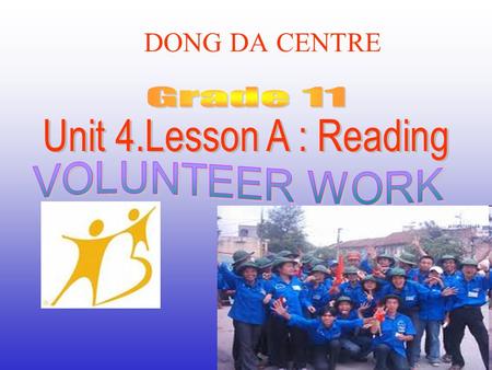 DONG DA CENTRE LOOK AT THE PICTURES AND ANSWER THE QUESTION: