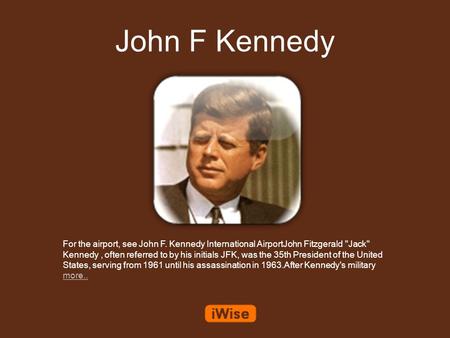 John F Kennedy For the airport, see John F. Kennedy International AirportJohn Fitzgerald Jack Kennedy, often referred to by his initials JFK, was the.