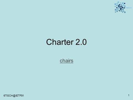 1 Charter 2.0 chairs. 2 Description of Working Group The Working Group will focus on enabling IPv6 over the TSCH mode of the.