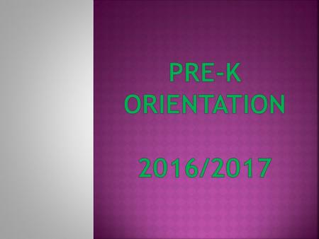  Welcome/Purpose  Required Documentation  Overview of Expectations (Child & Parent)  Attendance  Meals  Transportation  Blankets (Nap Time)  “Every.