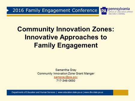 2016 Family Engagement Conference Departments of Education and Human Services |  |  Community Innovation Zones: