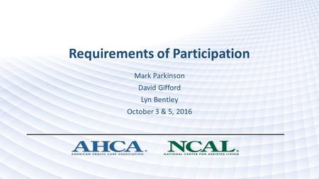 Requirements of Participation Mark Parkinson David Gifford Lyn Bentley October 3 & 5, 2016.