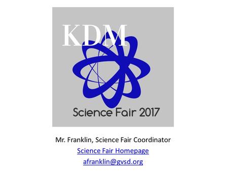 Mr. Franklin, Science Fair Coordinator Science Fair Homepage