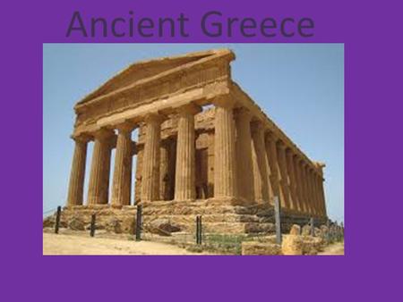 Ancient Greece. CONTENTS 1. Temples 2. Architecture 3. God and Goddesses 4. Sculpture/vase 5. Villains 6. Myths 7. People.