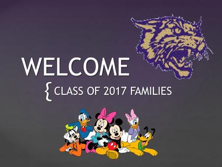 { WELCOME CLASS OF 2017 FAMILIES.  Co-Chairs – Trina Coe & Tina Gluth  Secretary – Mary Emmett  Treasurer – Rhonda Coker  Fundraising –  Chocolate.