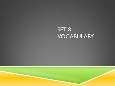 SET 8 VOCABULARY. INTERMINGLED  P.O.S. : Verb  Definition: Mixed or Blended  Synonym: Motley  Antonym: Purebred  Sentence: At 45 Himmel Street, everyone.