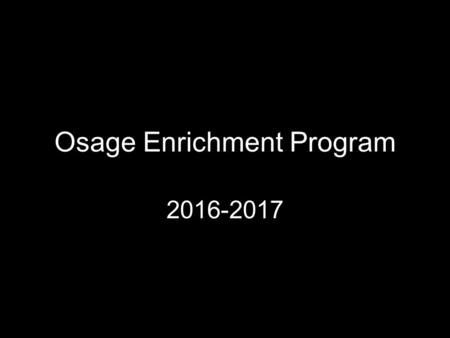 Osage Enrichment Program E.P. Qualifying Scores Classroom Teacher Recommendation E.P. Teacher Recommendation Score on the Inview Test of Cognitive.