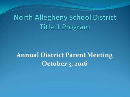 Annual District Parent Meeting October 3, Title 1 Coordinator Susie Bjalobok Principal at Peebles Elementary Introduction of Federal Programs Federal.