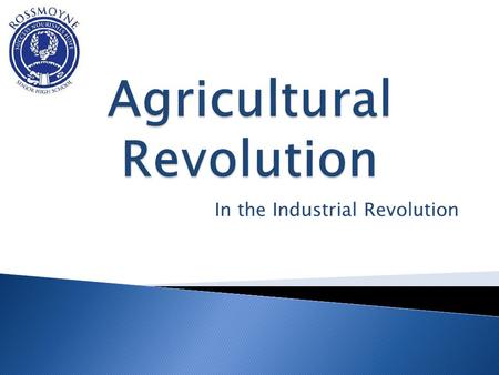 In the Industrial Revolution.  5 th Century →15 th C: Medieval Ages  15 th C → 1750: Early Modern Period  1750 → current: Modern Period.