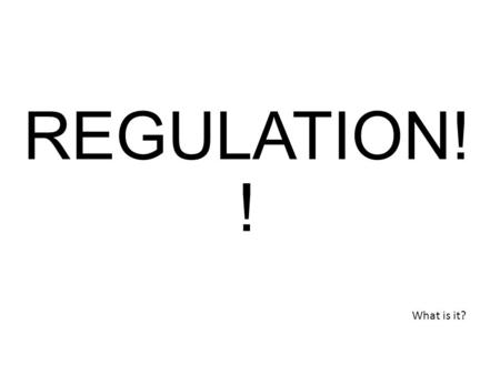 REGULATION! ! What is it?. Media regulation is the control or guidance of mass media by governments and other bodies. Regulation refers to the whole process.