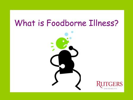 What is Foodborne Illness?. Foodborne Illness AKA – foodborne disease What is it? – illness resulting from the consumption of food – commonly known as.