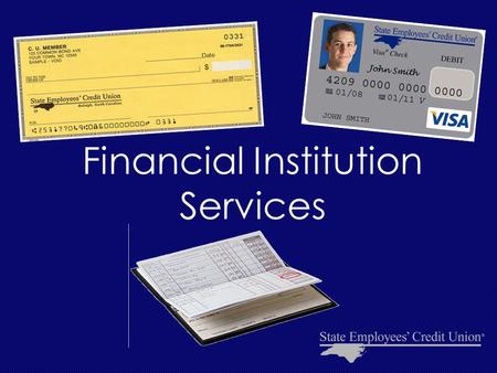 Financial Institution Services. Take Charge of Your Life – and Your Money The best way to take charge of your money is to have a plan for it. Do you have.