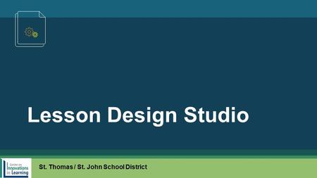 Lesson Design Studio St. Thomas / St. John School District.