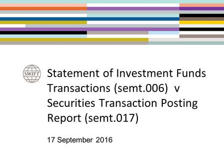 Statement of Investment Funds Transactions (semt.006) v Securities Transaction Posting Report (semt.017) 17 September 2016.