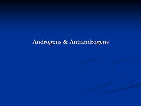 Androgens & Antiandrogens. The testis has two major functions: 1. Spermatogenesis occurring within the seminiferous tubules 2. Production of androgenic.