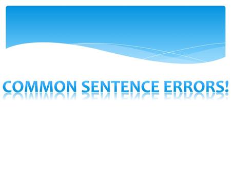  When communicating in standard English, we rely on sentences to convey what we call a complete thought. A unit of complete thought consists of an actor.