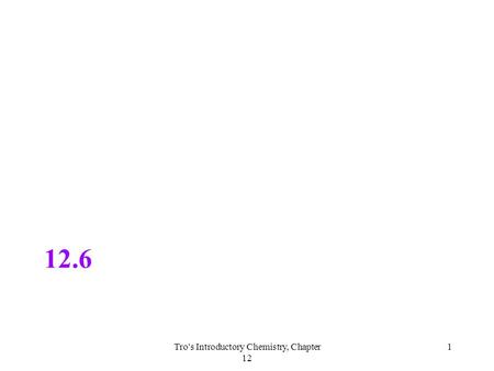 12.6 Tro's Introductory Chemistry, Chapter Effect of the Strength of Intermolecular Attractions on Properties The stronger the intermolecular.