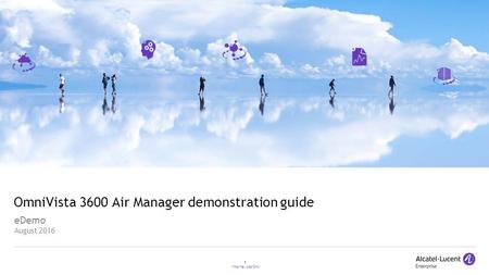 1 Internal Use Only OmniVista 3600 Air Manager demonstration guide eDemo August 2016.