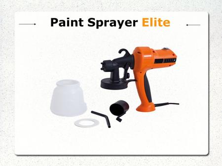 Paint Sprayer Elite. About Product ! Paint sprayer elite is best painting machine which helps to paint anything with professional & accurate finish. Its.