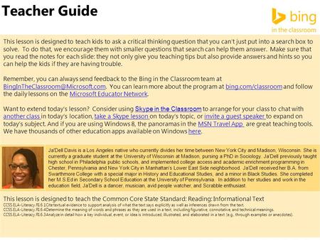 Teacher Guide This lesson is designed to teach kids to ask a critical thinking question that you can’t just put into a search box to solve. To do that,