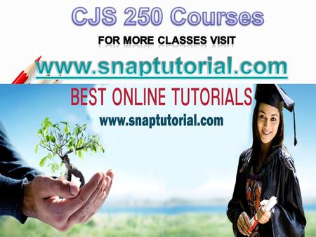 CJS 250 Entire Course For more classes visit  CJS 250 Week 1 Checkpoint Historical Laws and Security CJS 250 Week 1 Assignment Biography.