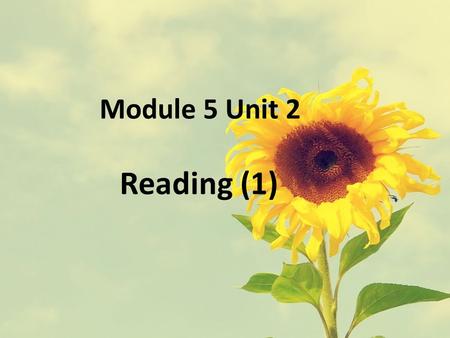 Module 5 Unit 2 Reading (1). Make a choice.