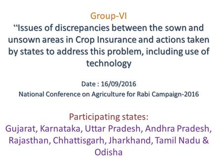 “Issues of discrepancies between the sown and unsown areas in Crop Insurance and actions taken by states to address this problem, including use of technology.