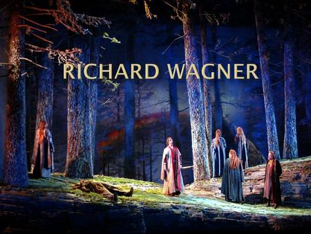  Richard Wagner ( ) was the greatest German opera composer in the late Romantic Period.  His operas were very long, loud, and broke conventions,