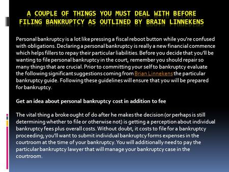 A couple of things you must deal with before filing bankruptcy as outlined by Brain Linnekens