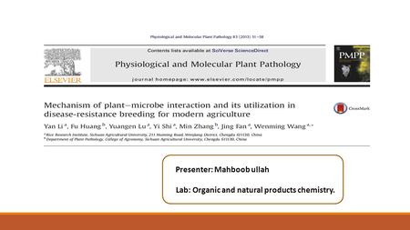 Presenter: Mahboob ullah Lab: Organic and natural products chemistry.