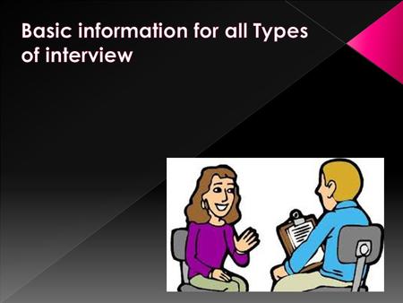 -Referring to all types of planned, face-to- face encounters in which at least one of the participants has a specific objective in mind. -A purposeful.