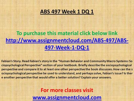 ABS 497 Week 1 DQ 1 To purchase this material click below link  497-Week-1-DQ-1 Fabian’s Story. Read Fabian’s.