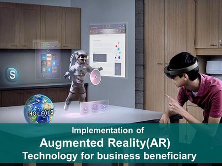 Augmented Reality(AR) Implementation of Technology for business beneficiary.