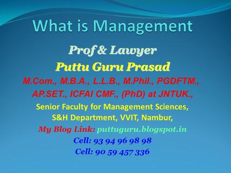 Prof & Lawyer Puttu Guru Prasad M.Com., M.B.A., L.L.B., M.Phil., PGDFTM., AP.SET., ICFAI CMF., (PhD) at JNTUK., Senior Faculty for Management Sciences,