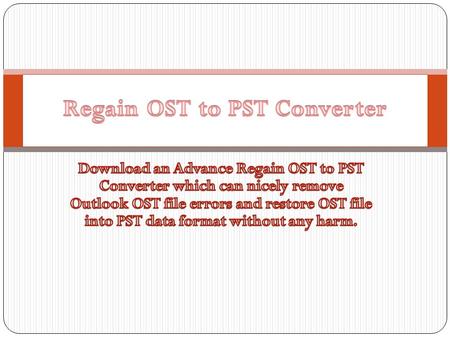 With This Software helps you to recover data when OST file gets corrupted due to Exchange Server crashes, virus-attack, accidental deletion of user. http://www.convertosttopstfiletool.com
