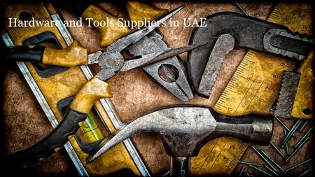 Hardware and Tools Suppliers in UAE
