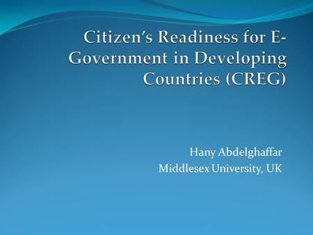 Hany Abdelghaffar Middlesex University, UK. Presentation Outline Research Introduction Research gap and bridge Proposed Model Research Methodology Testing.