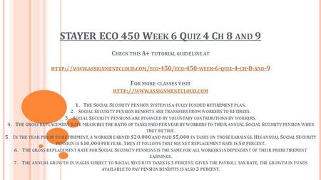 STAYER ECO 450 W EEK 6 Q UIZ 4 C H 8 AND 9 C HECK THIS A+ TUTORIAL GUIDELINE AT HTTP :// WWW. ASSIGNMENTCLOUD. COM / ECO -450/ ECO WEEK -6- QUIZ.